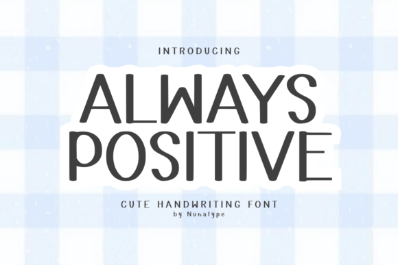 Always Positive: A Font That Adds Warmth to Branding